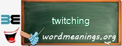 WordMeaning blackboard for twitching